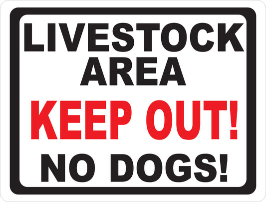 Livestock Area Keep Out! No Dogs! Sign