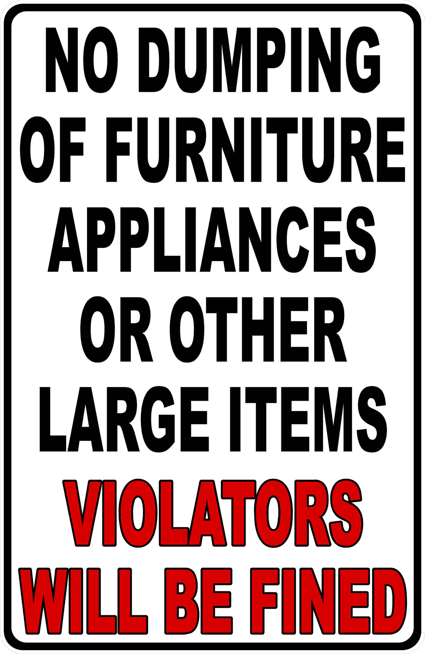 No Dumping Of Furniture, Appliances or Other Large Items Violators will be Fined Sign