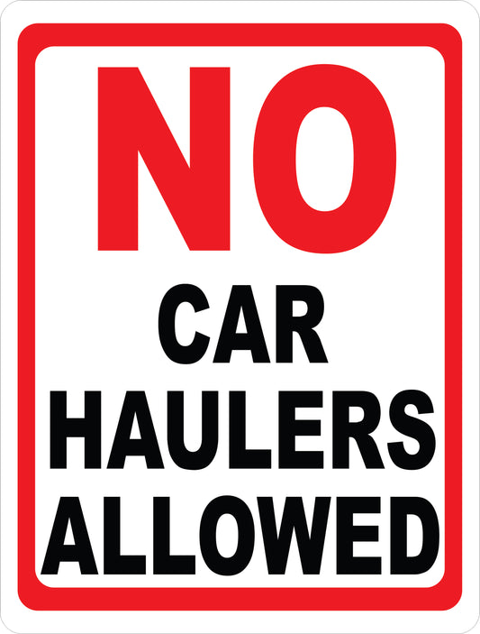No Car Haulers Allowed Sign