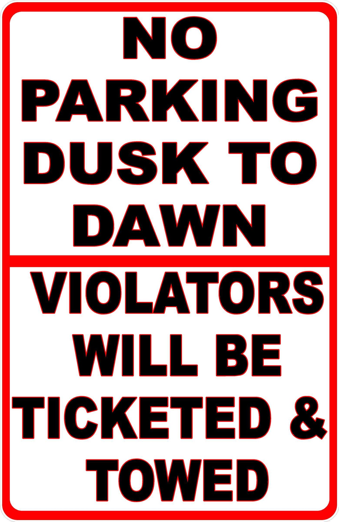 No Parking Dusk to Dawn Violators Ticketed & Towed Sign