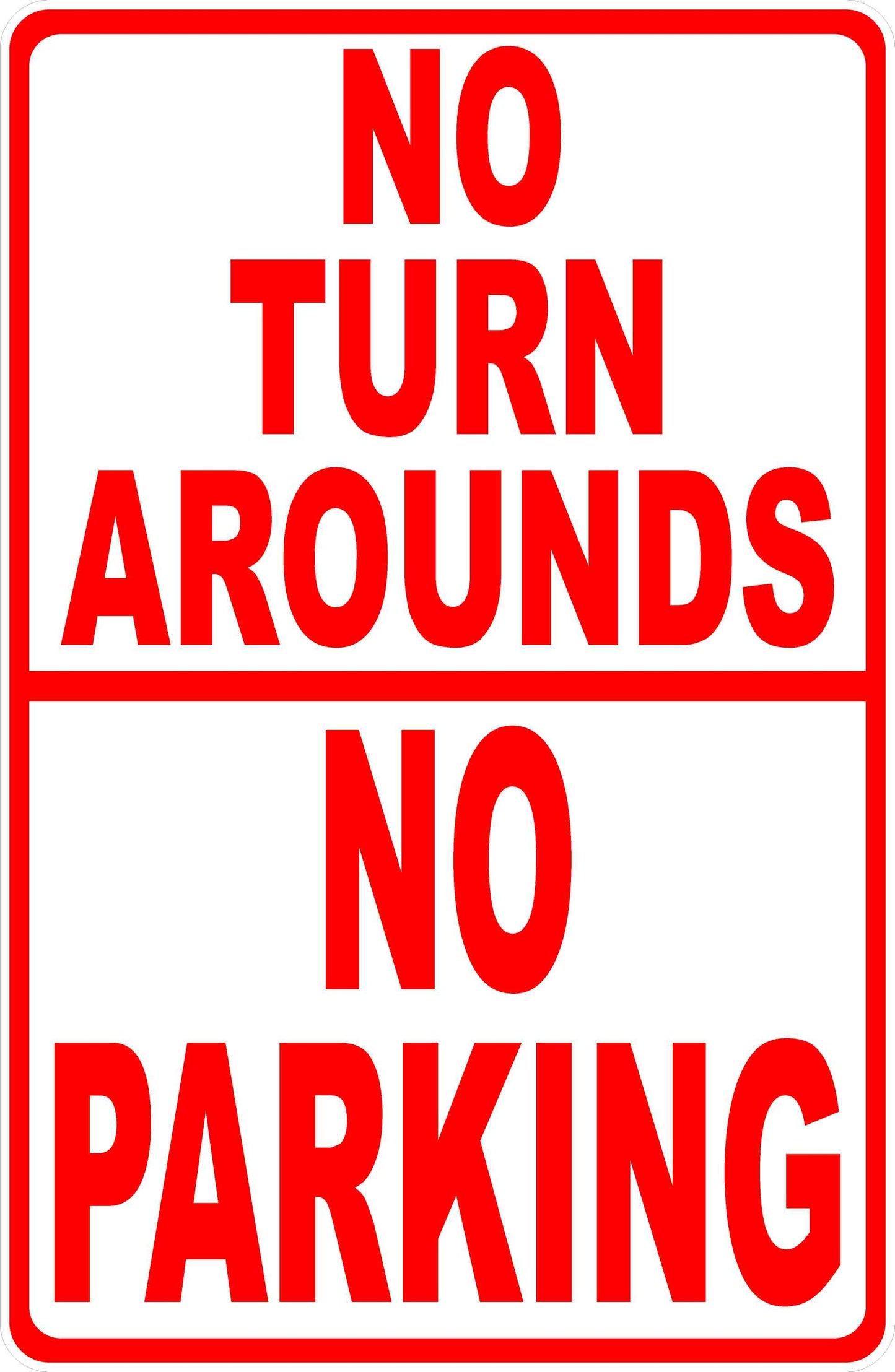 No Turn Arounds No Parking Sign Vertical