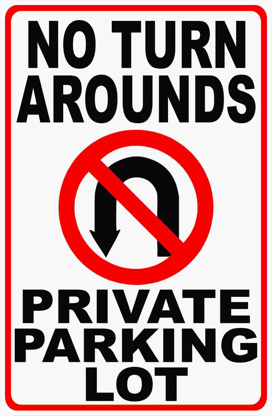 No Turn Arounds Private Parking Lot Sign
