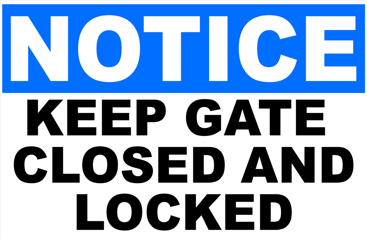 Notice Keep Gate Closed And Locked Sign – Signs by SalaGraphics