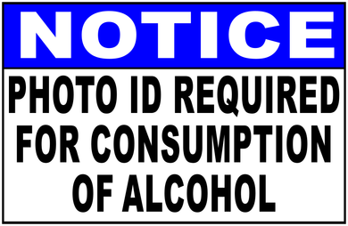 Notice Photo ID Required For Consumption Of Alcohol Sign