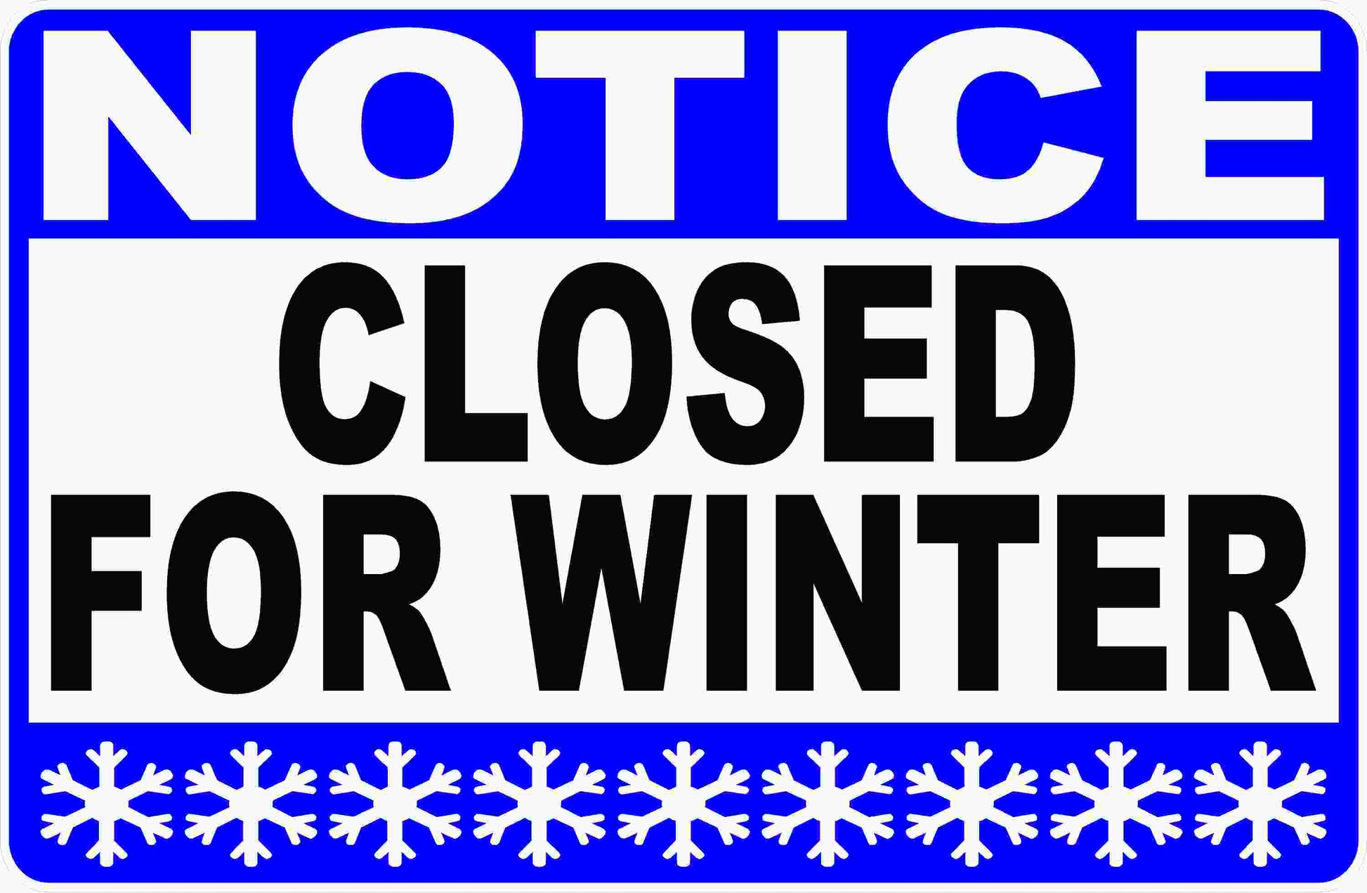 Notice Closed for Winter Sign
