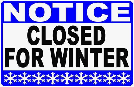 Notice Closed for Winter Sign