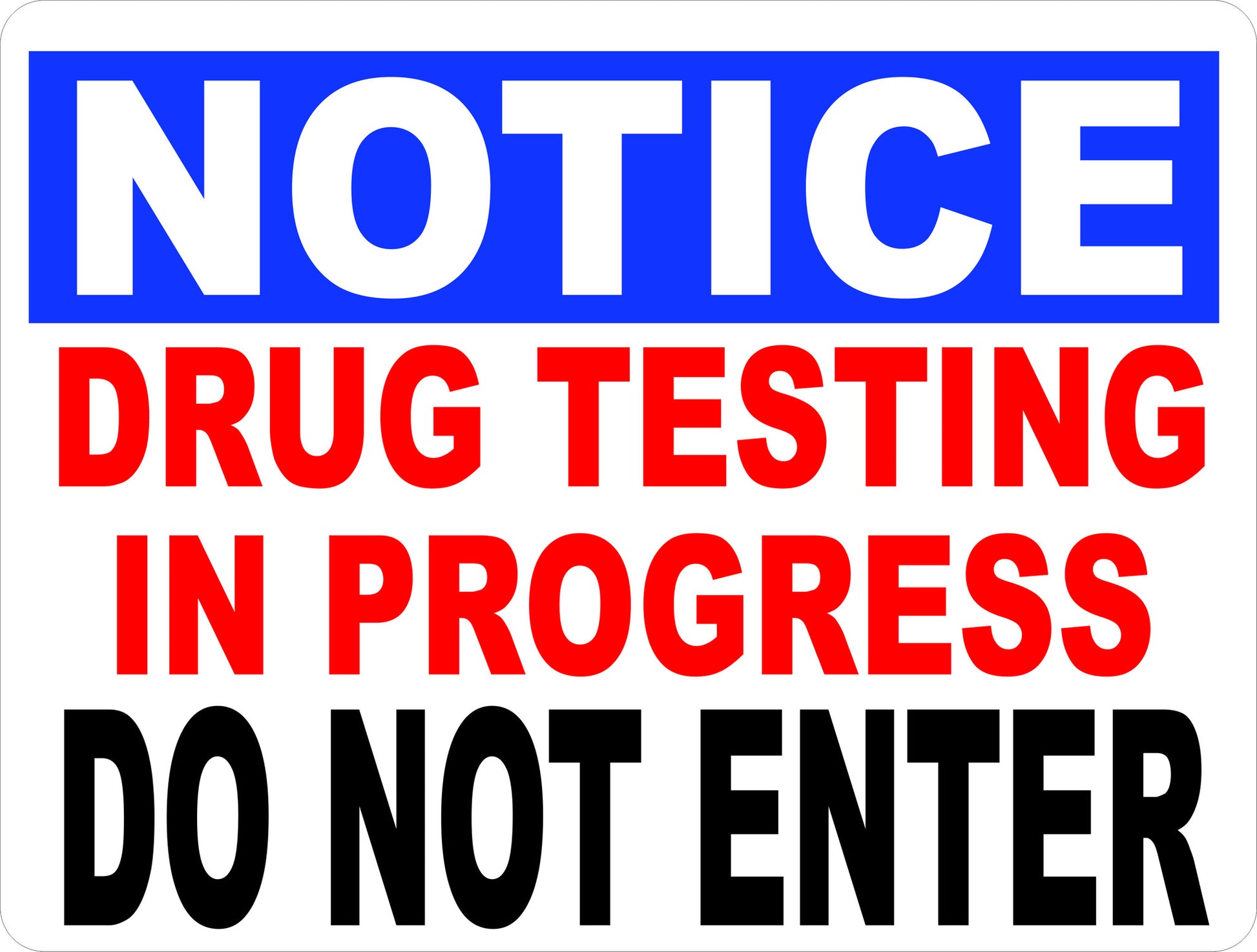 Notice Drug Testing in Progress Do Not Enter Sign
