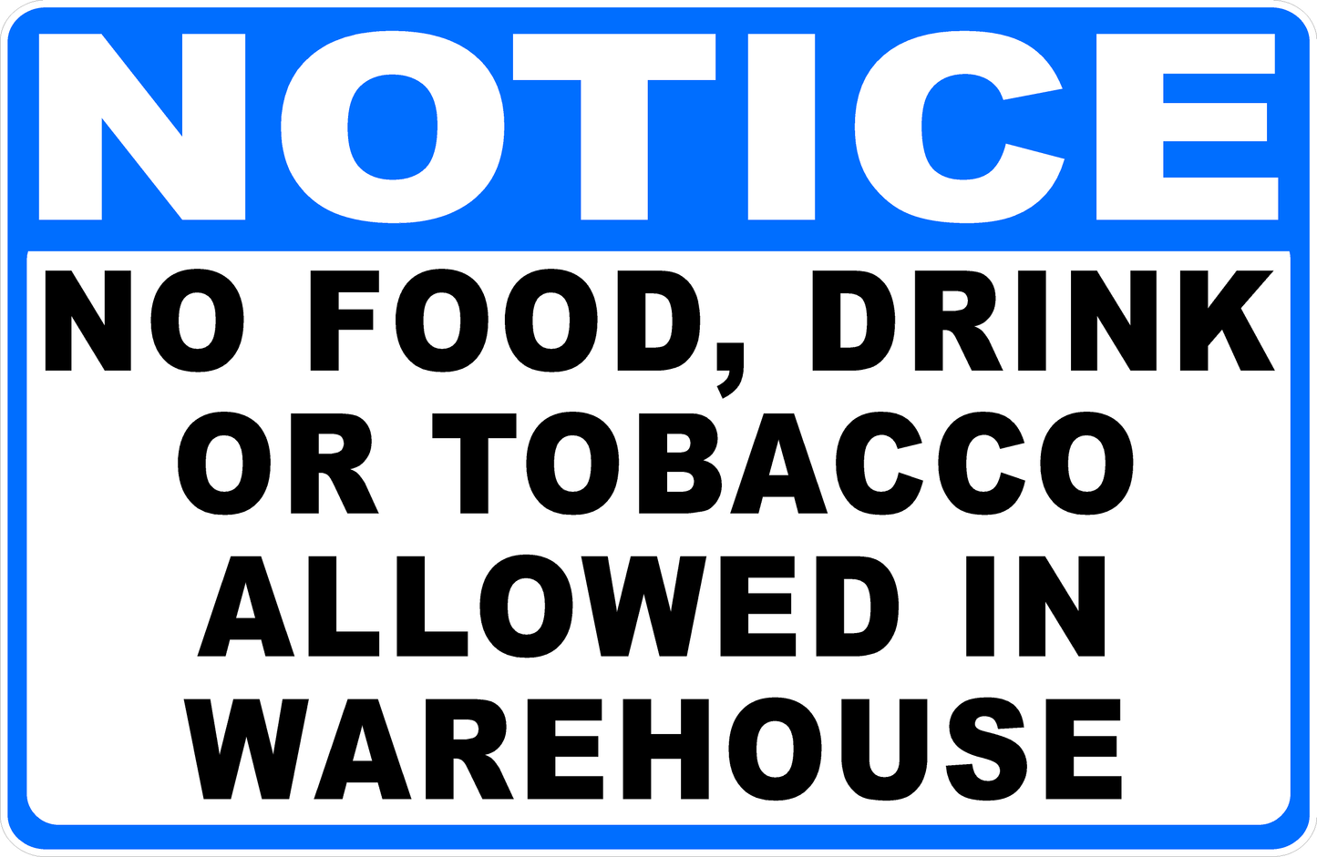 Notice No Food Drink or Tobacco Allowed in Warehouse Sign