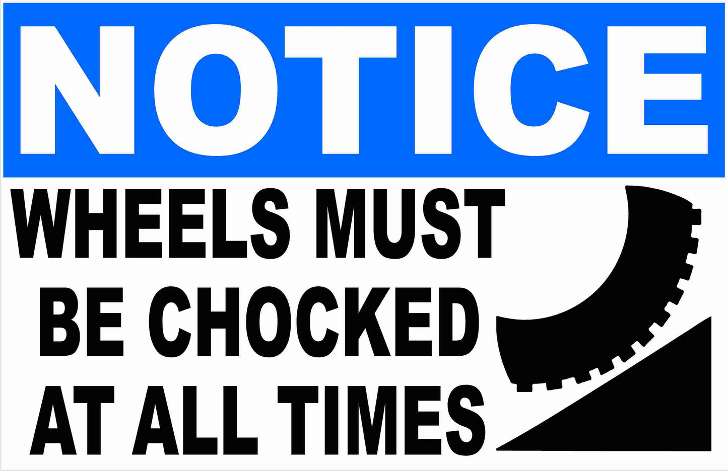 Notice Wheels Must Be Chocked at All Times Sign