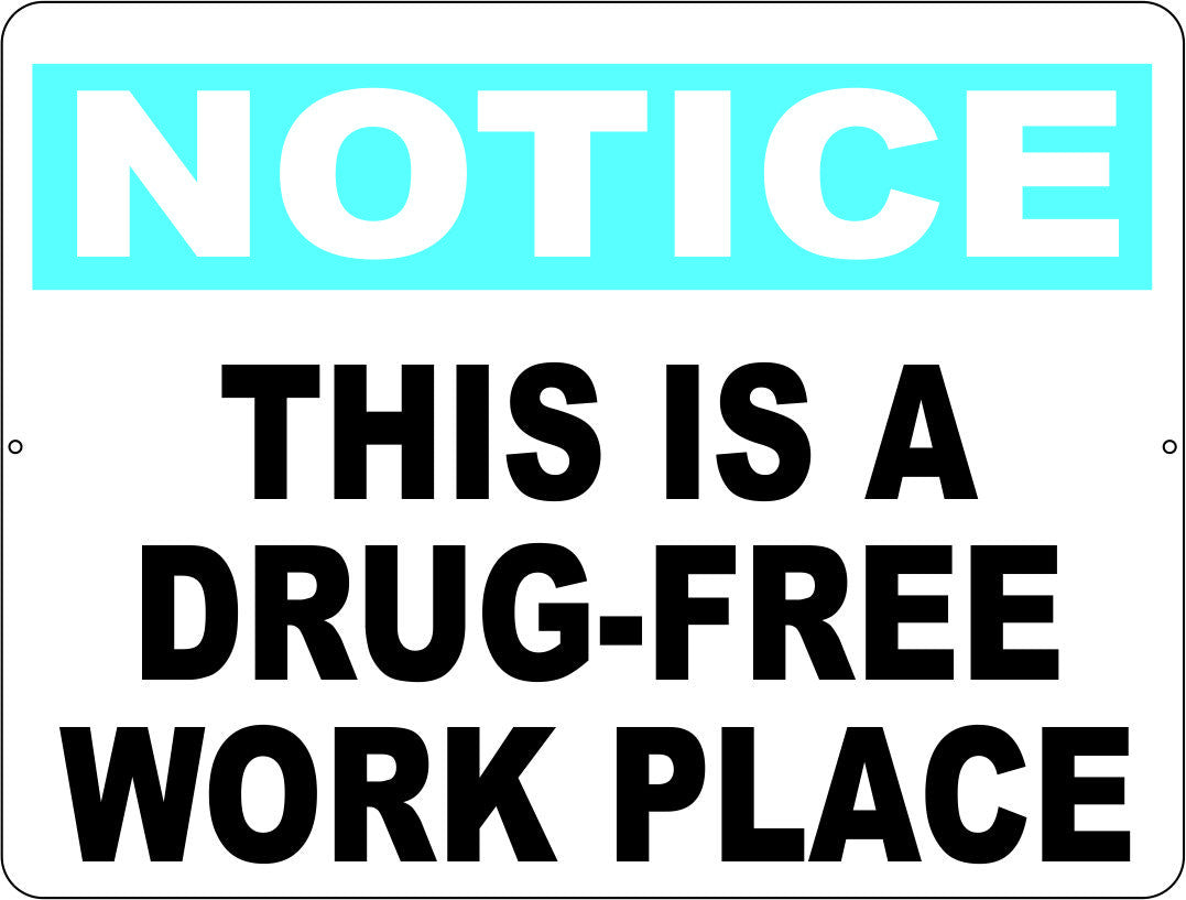 Notice this is a Drug Free Work Place Sign