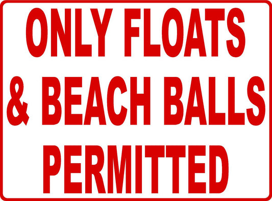 Only Floats and Beach Balls Permitted Sign