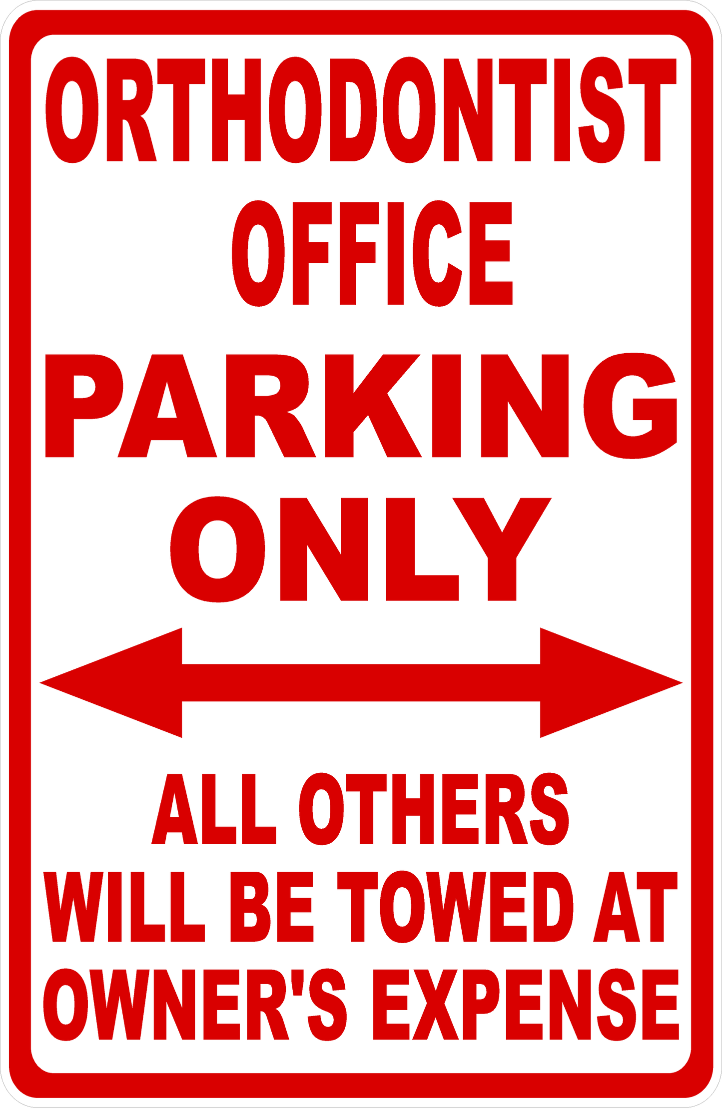 Orthodontist Office Parking Only All Others Will Be Towed Sign