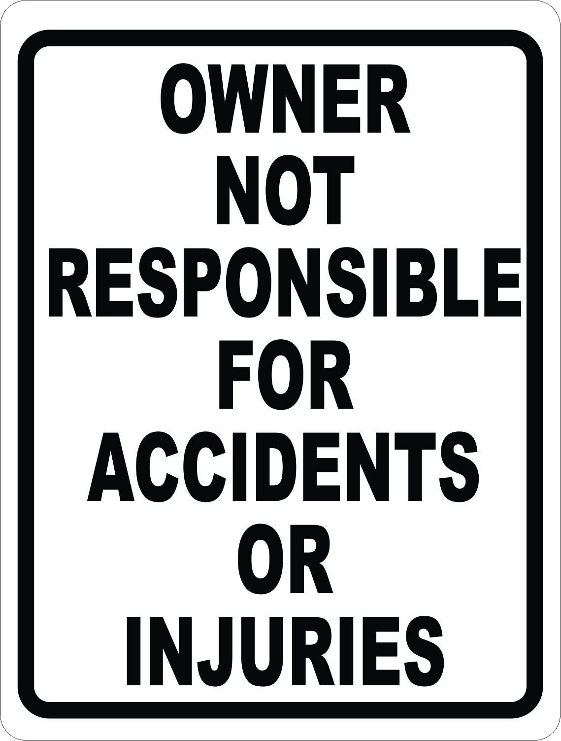 Owner Not Responsible for Accidents or Injuries Sign