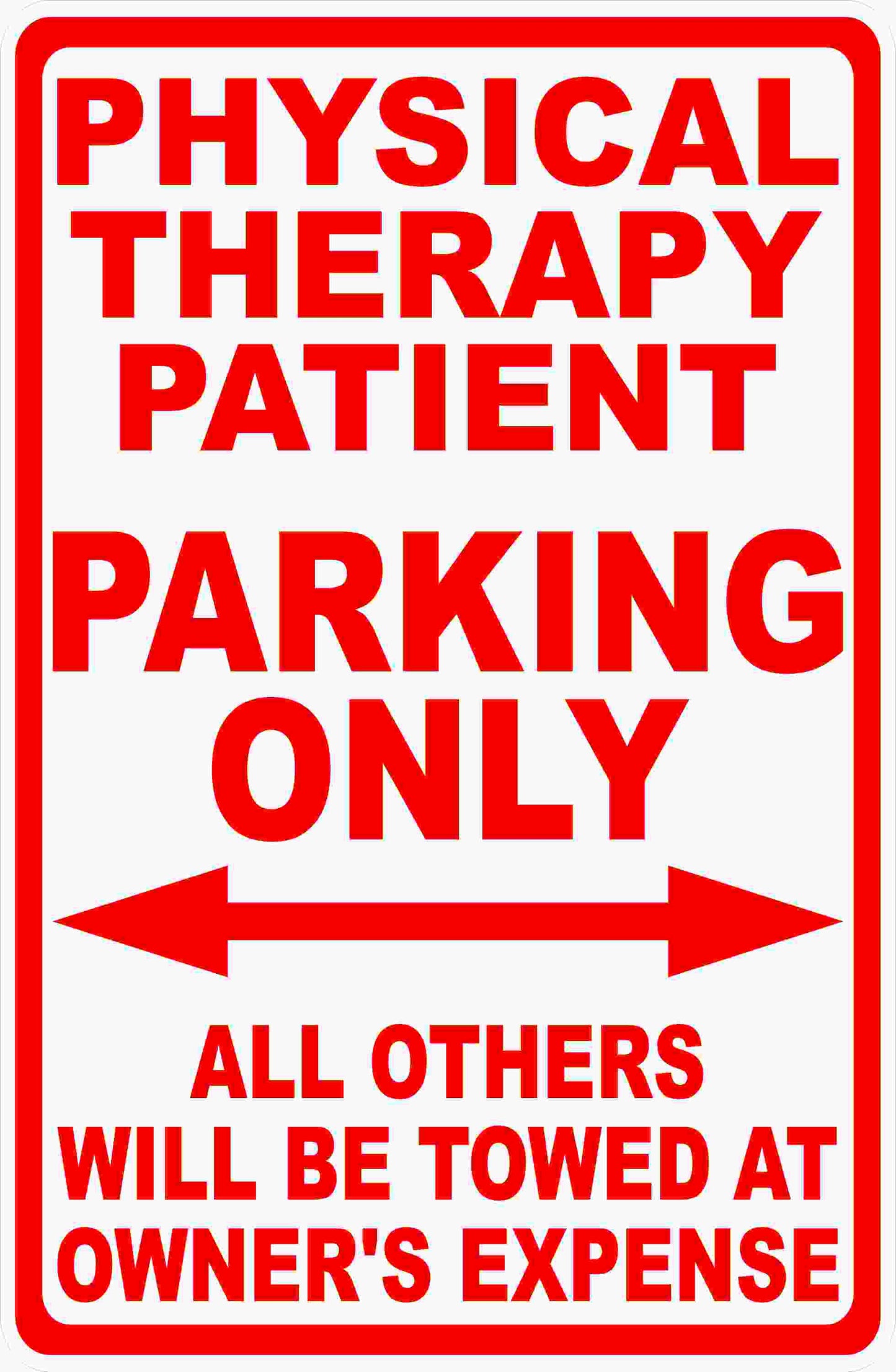 Physical Therapy Patient Parking Only Sign. All Others Towed at Owners Expense