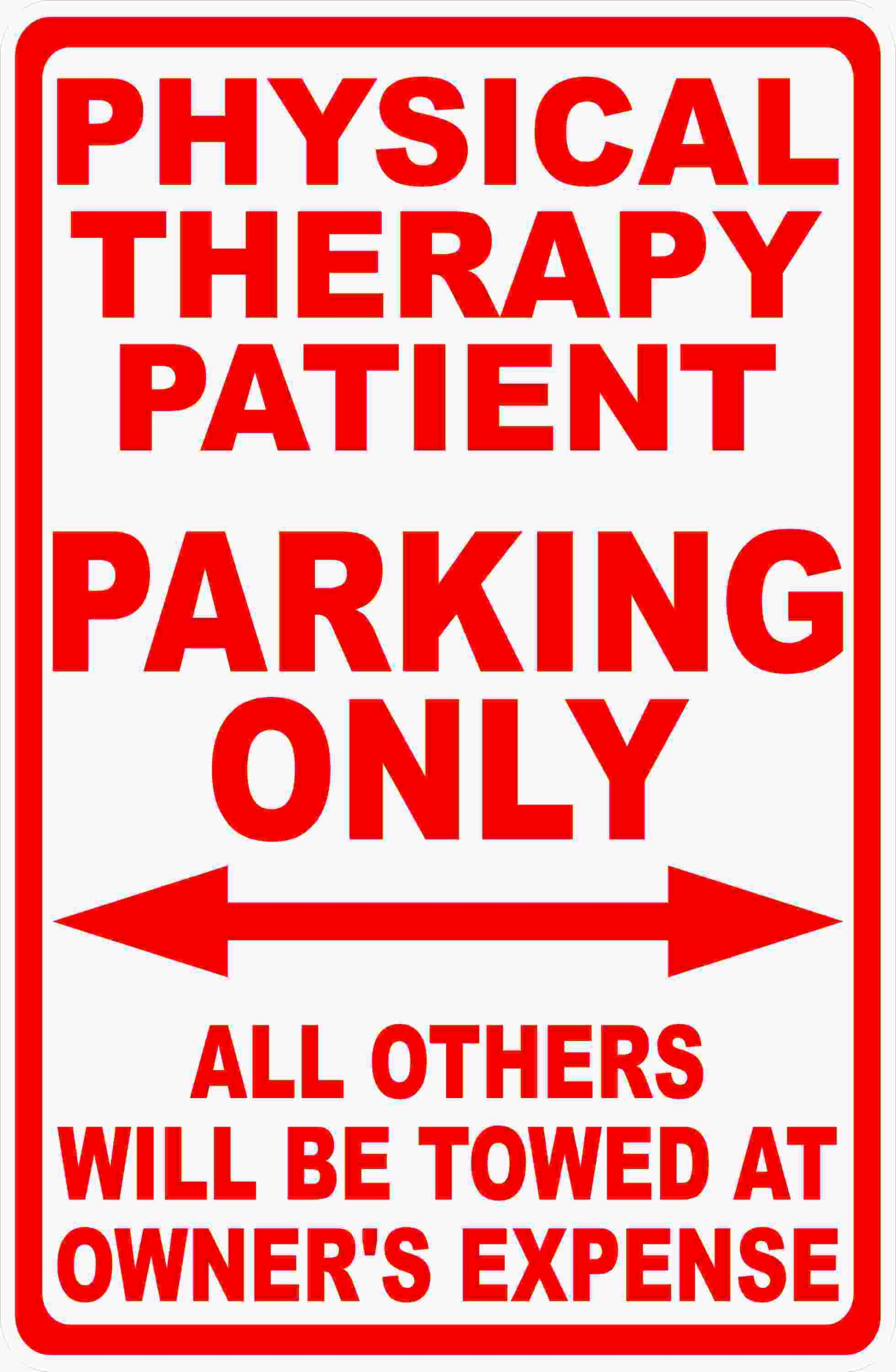Physical Therapy Patient Parking Only Sign. All Others Towed at Owners Expense