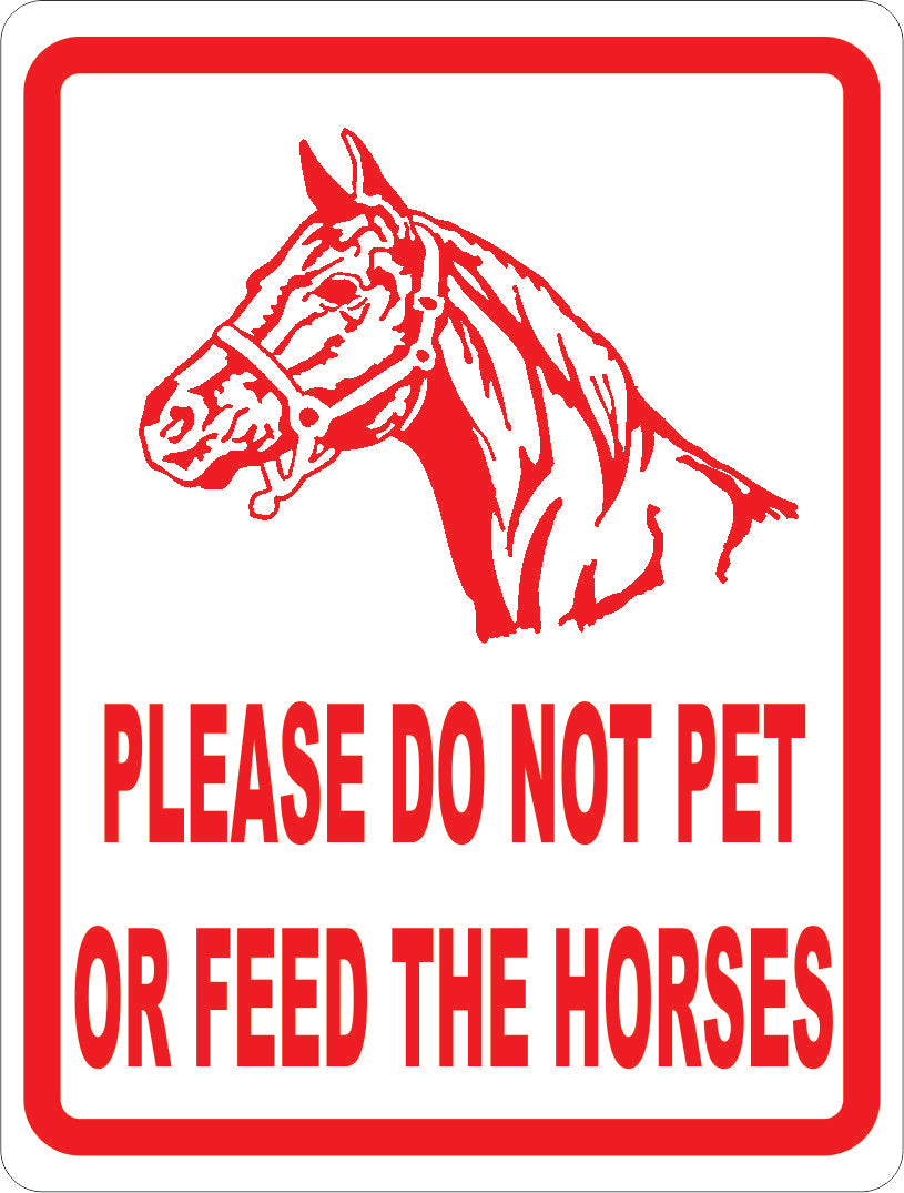 Please Do Not Pet Or Feed The Horses Sign Signs by SalaGraphics
