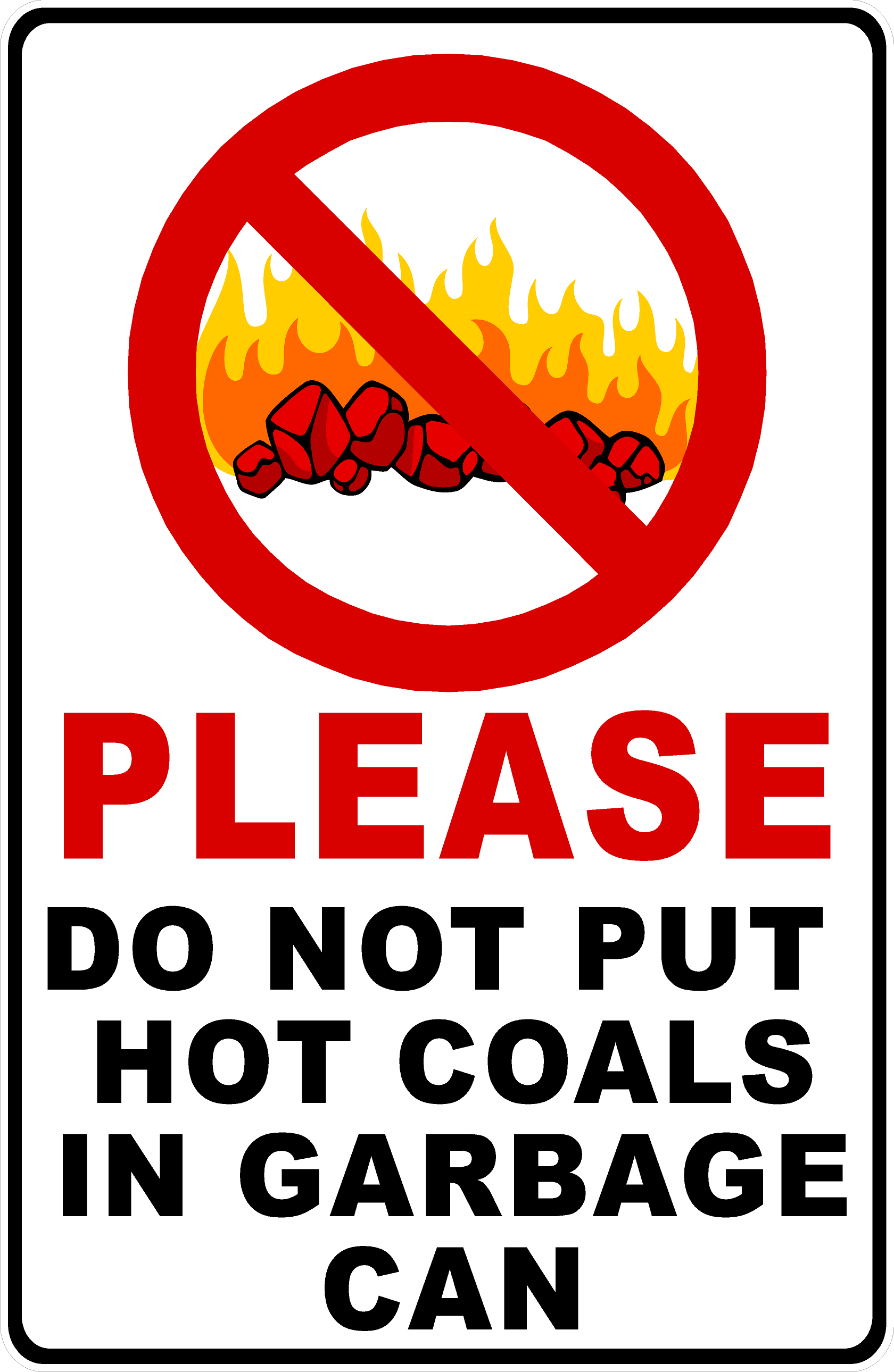 Please Do Not Put Hot Coals in Garbage Can Sign