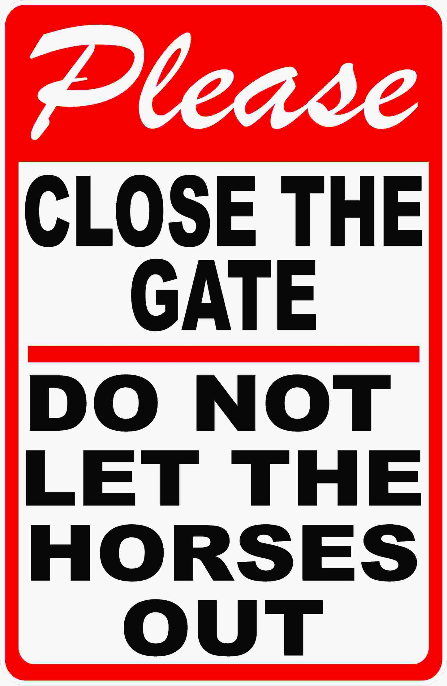 Please Close the Gate Do Not Let Horses Out Sign
