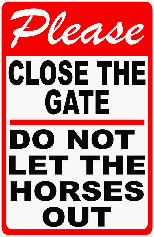 Please Close the Gate Do Not Let Horses Out Sign