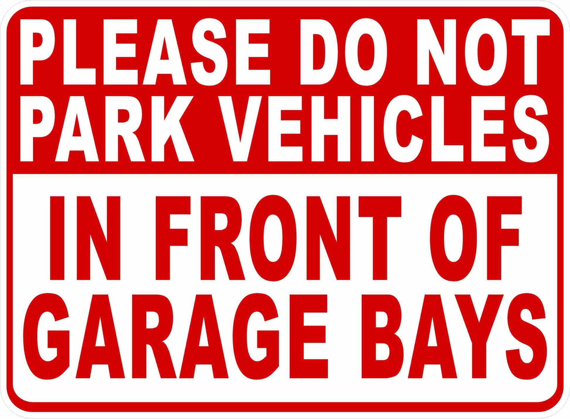 Please Do Not Park Vehicles in Front of Garage Bays Sign