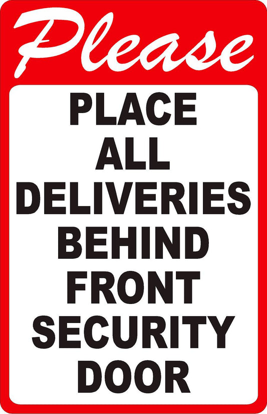 Please Place Deliveries Behind Security Door Sign