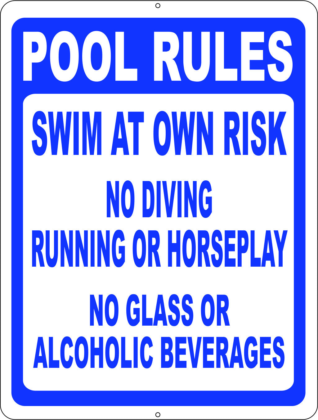 Pool Rules Swim Own Risk, No Diving Running, Horseplay, Glass or Alcoholic Beverages Sign