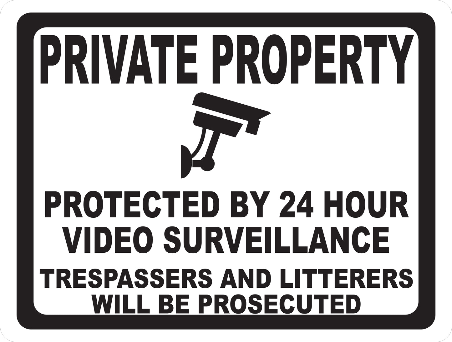 Private Property Protected by 24 Hour Video Surveillance Trespassers and Litterers Sign