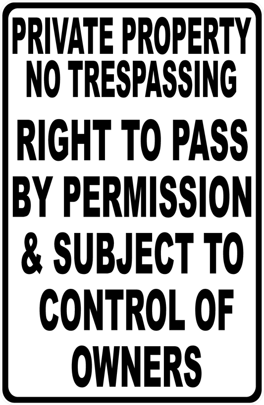 Private Property  No Trespassing Right to Pass by Permission Subject Control of Owners Sign No Civil Code