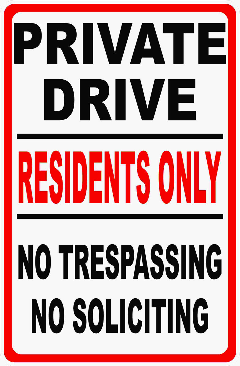 Private Drive Residents Only No Trespassing No Soliciting Sign – Signs ...