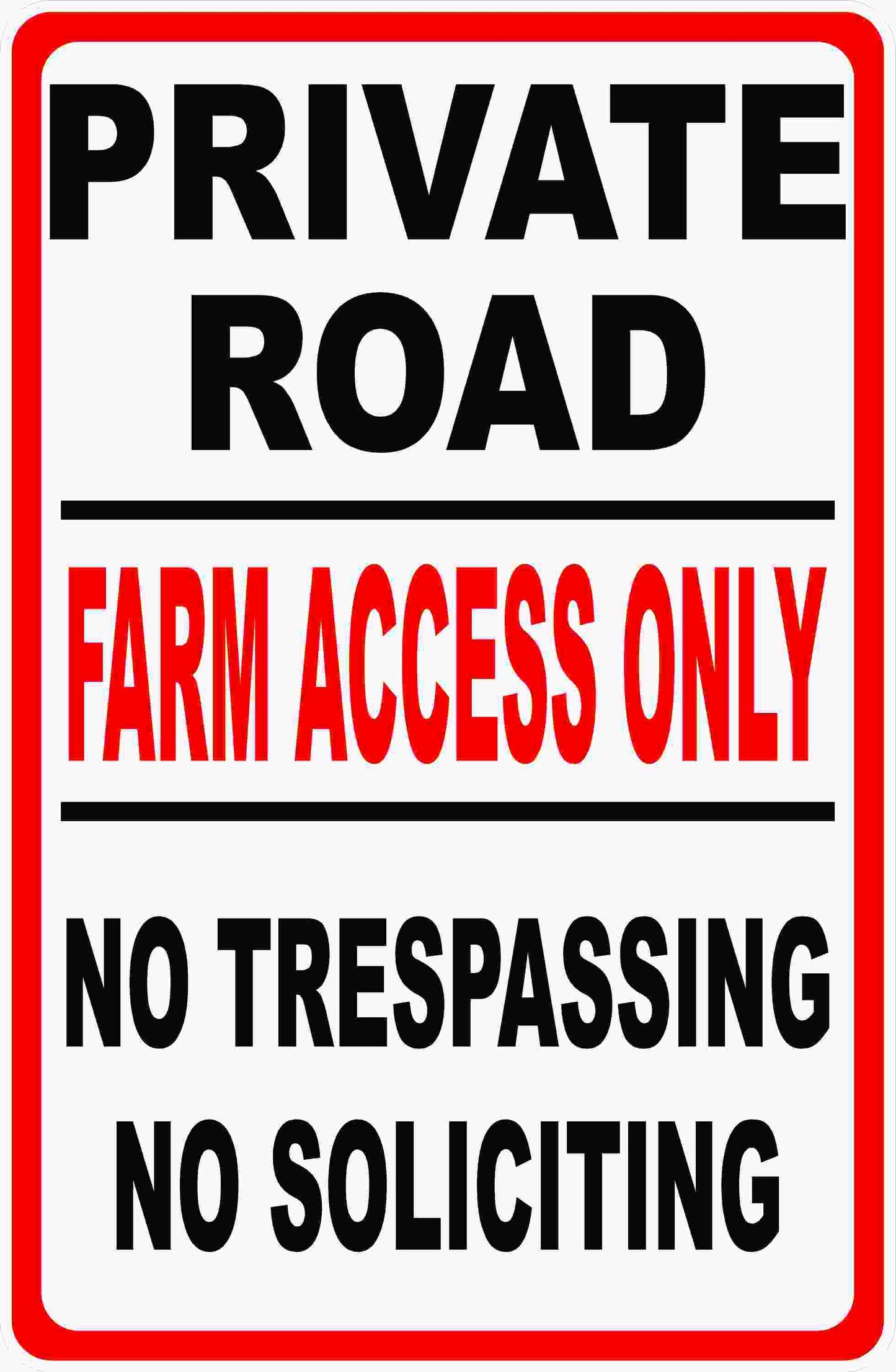 Private Road Farm Access Only No Trespassing or Soliciting Sign