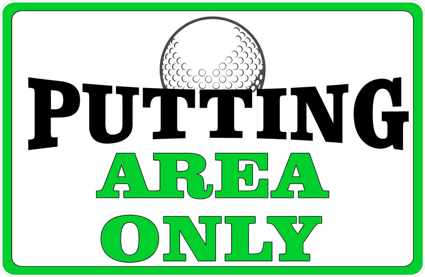 Putting Area Only Sign
