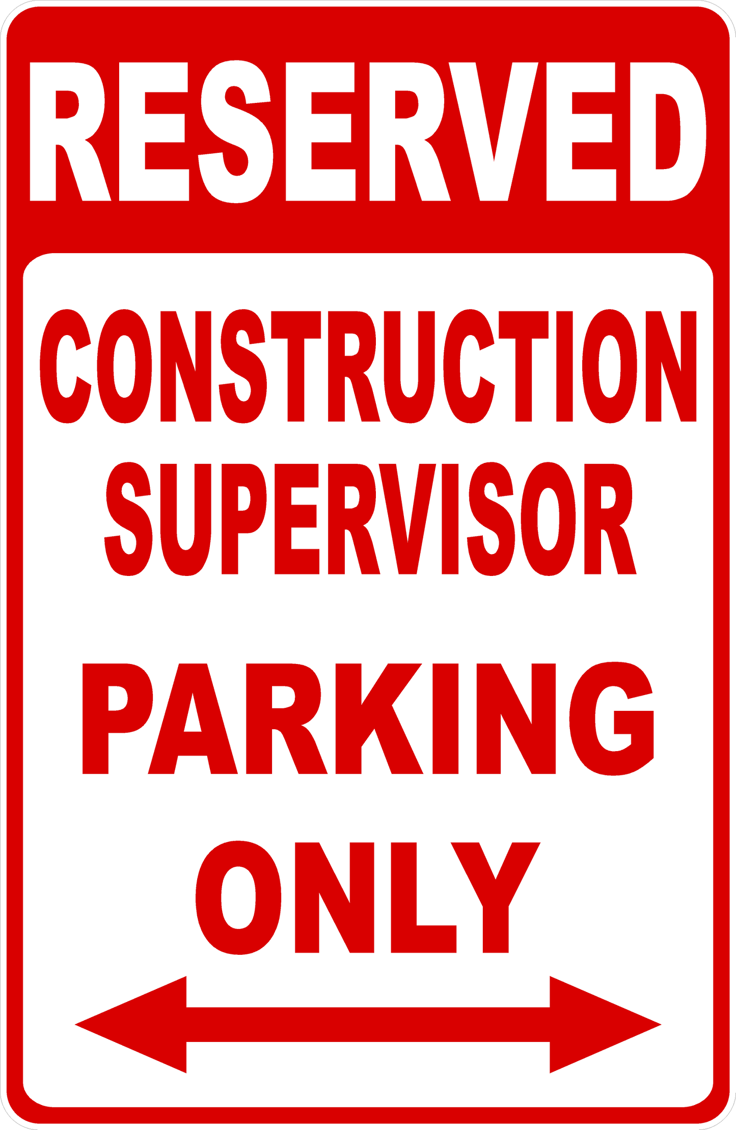 Reserved Construction Supervisor Parking Only Sign