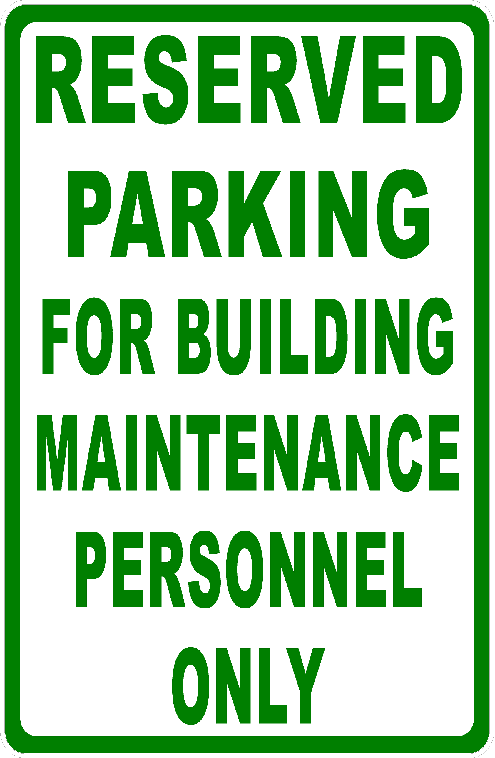 Reserved Parking For Building Maintenance Personnel Only Sign