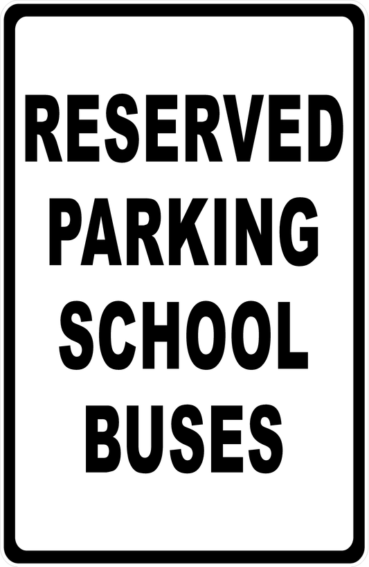 Reserved Parking School Buses Sign
