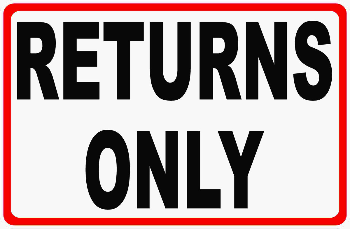 Returns Only Sign Signs by SalaGraphics