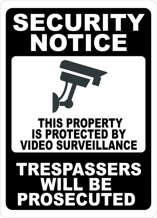 Security Notice Property Protected by Video Surveillance Trespassers Prosecuted Sign