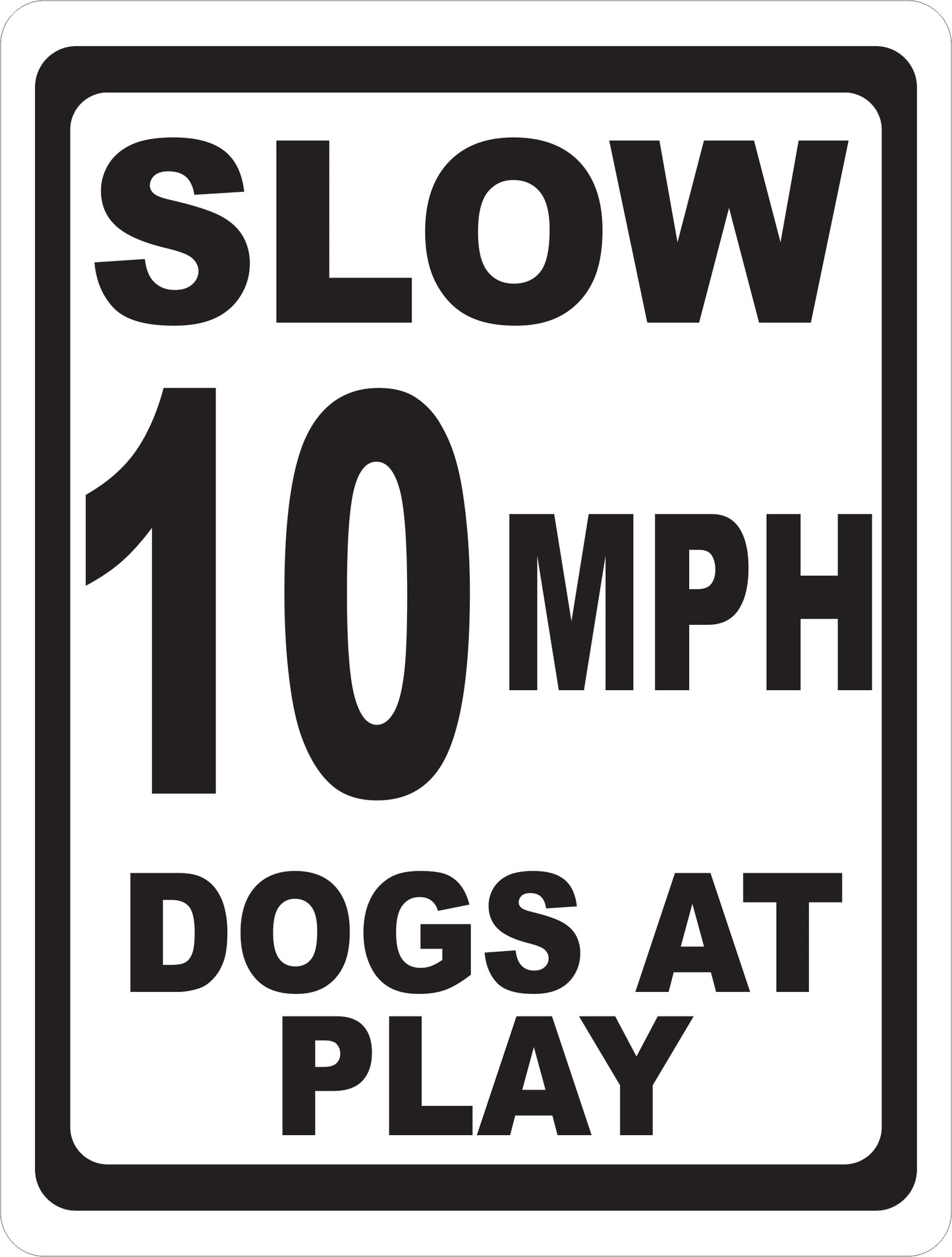 Slow 10 MPH Dogs at Play Sign