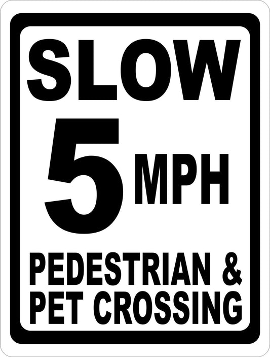 Slow 5 MPH Pedestrian & Pet Crossing Sign