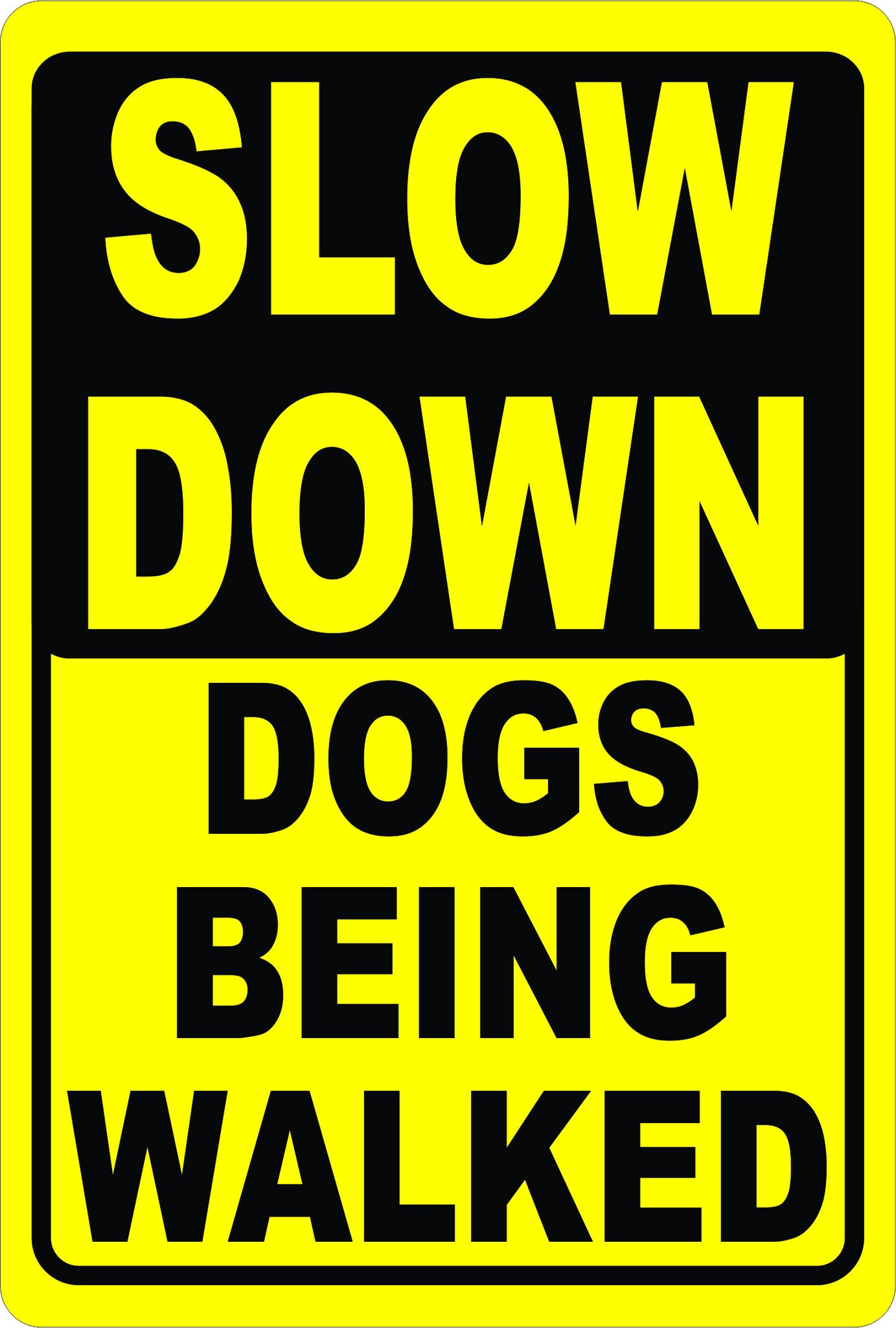 Slow Down Dogs Being Walked Sign