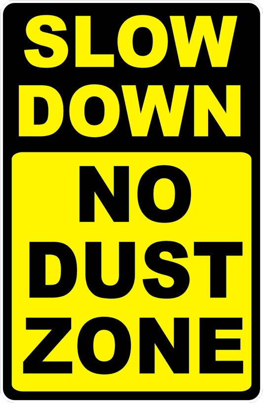 Slow Down No Dust Zone Sign