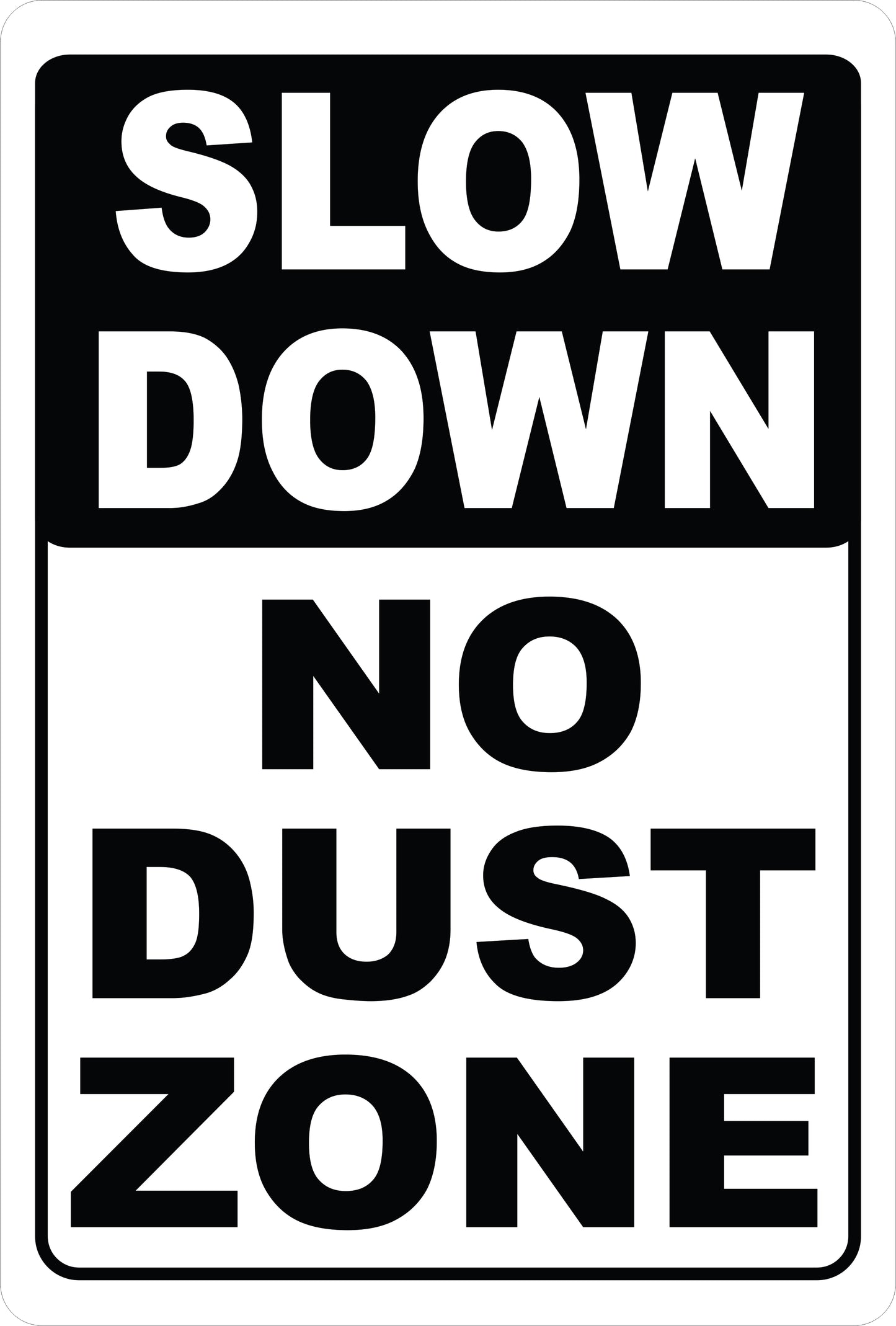 Slow Down No Dust Zone Sign