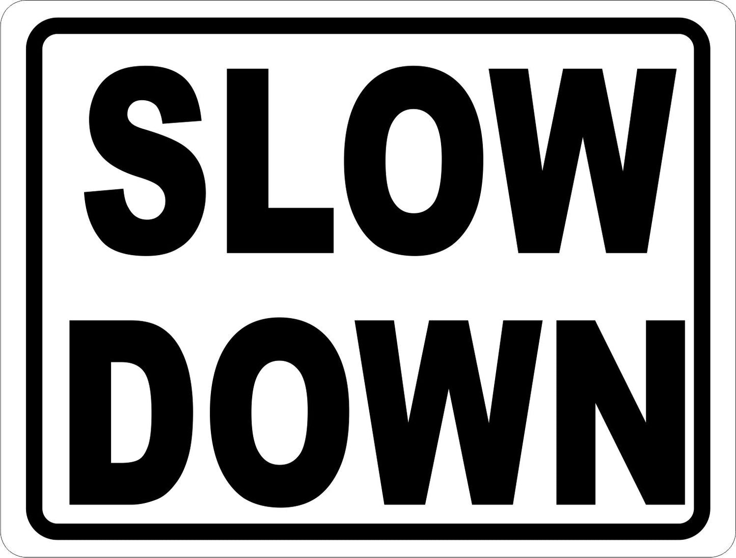 Slow Down Sign