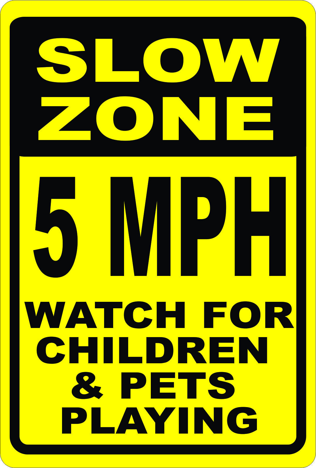 Slow Zone 5 MPH Watch for Children & Pets Sign