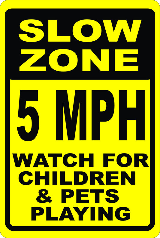 Slow Zone 5 MPH Watch for Children & Pets Sign