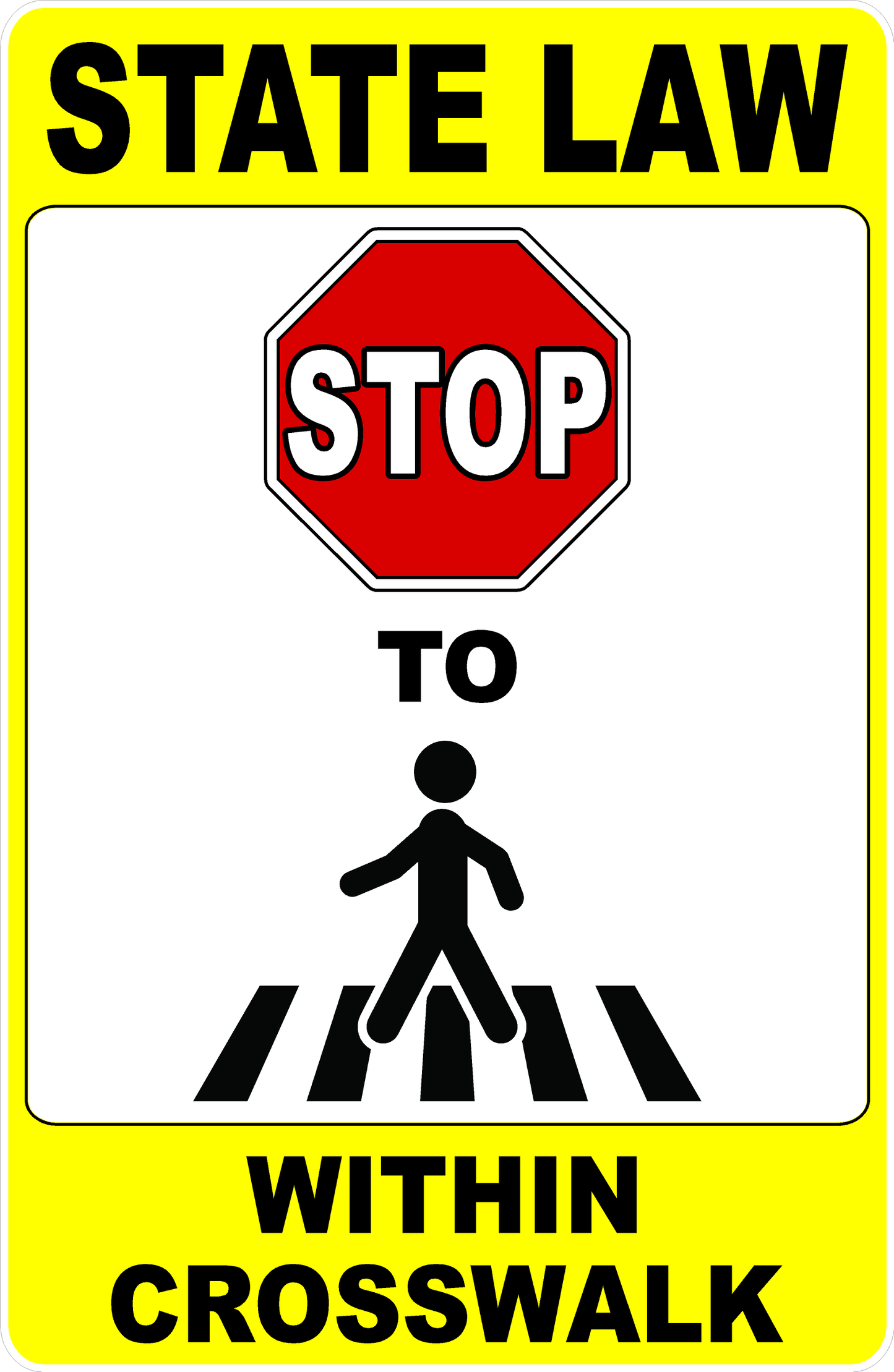 State Law Stop for Pedestrians Within Crosswalk Sign
