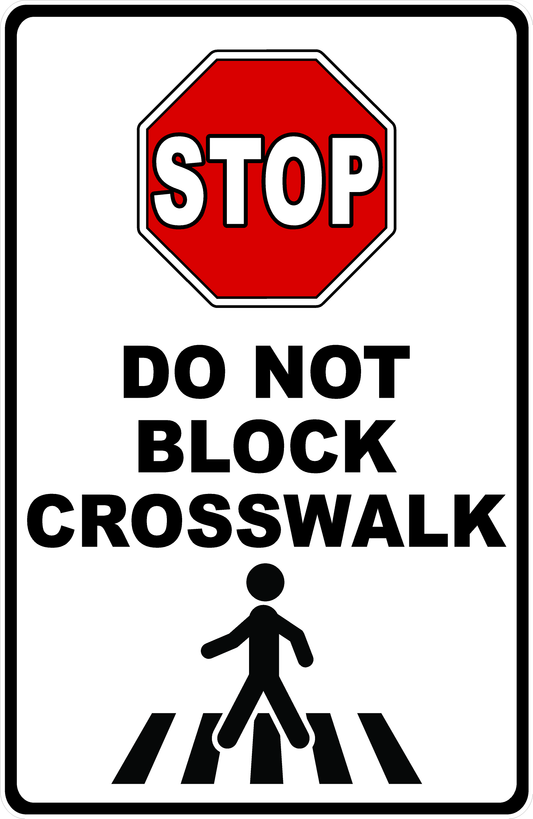 Stop Do Not Block Crosswalk Sign