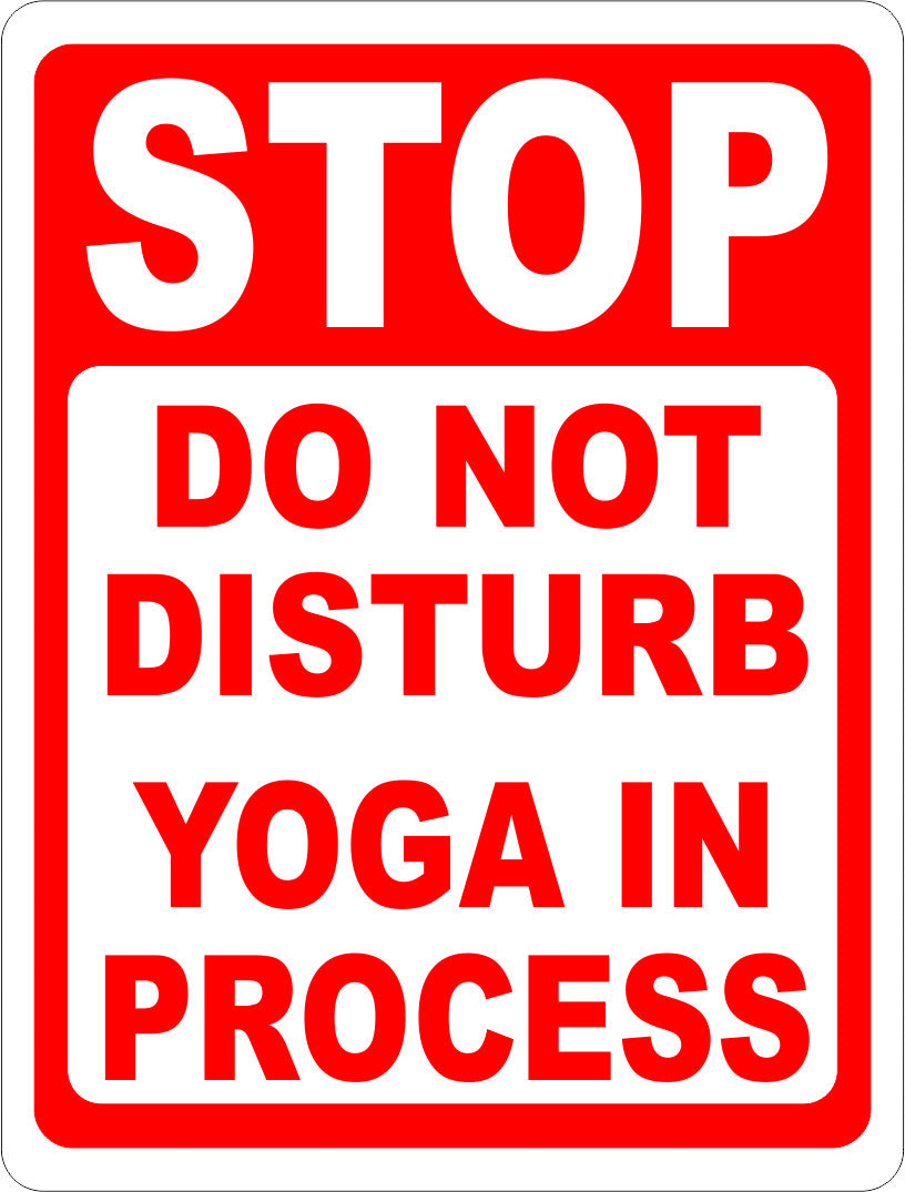 Stop Do Not Disturb Yoga in Process Sign