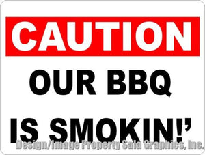 Caution Our BBQ is Smokin Sign - Signs & Decals by SalaGraphics