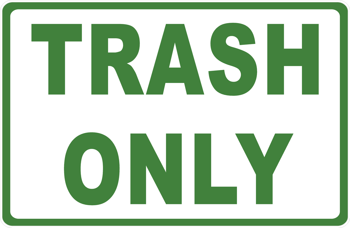 Trash Only Sign