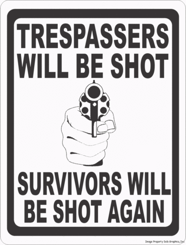 Trespassers Will Be Shot Survivors Shot Again Sign